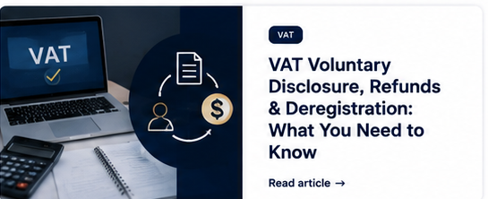 UAE VAT voluntary disclosure, refund and deregistration guidance